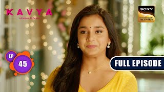 Kavya का प्यार  Kavya  Ek Jazbaa Ek Junoon  Ep 45  Full Episode  24 Nov 2023 [upl. by Dolhenty98]