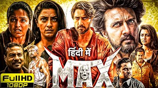 Max Full Movie in Hindi Dubbed  Sudeepa  Samyukta Hornad  Varalaxmi  Full HD  Review amp Facts [upl. by Onia857]