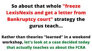 FCRA case decision teaches us about the bankruptcy and Lexis Nexis dispute strategy [upl. by Yleik]