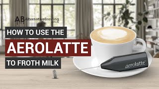 How To Use the AeroLatte To Froth Milk [upl. by Prevot]