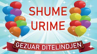 GEZUAR DITELINDJEN  SHUME URIME PER TY  HAPPY BIRTHDAY SONG [upl. by Nitin93]