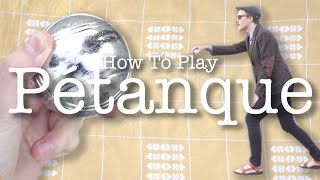 How To kind of Play Pétanque [upl. by Garfield]