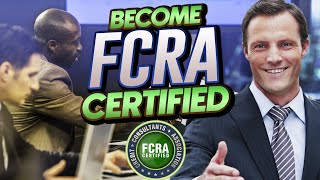 Become FCRA Certified [upl. by Nosremaj]