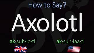 How to Pronounce Axolotl CORRECTLY Meaning amp Pronunciation [upl. by Dickerson]