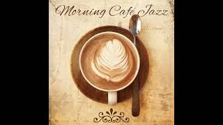 Morning Café Jazz [upl. by Claribel]