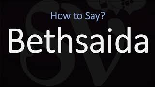 How to Pronounce Bethsaida CORRECTLY [upl. by Aridni]