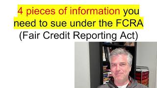 4 pieces of info to have to sue under FCRA Fair Credit Reporting Act [upl. by Solraced]