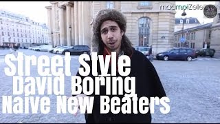 David Boring Naive New Beaters le Street Style [upl. by Aihsekat]