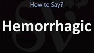 How to Pronounce Hemorrhagic CORRECTLY [upl. by Ahsennek365]