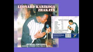 Leonard Karikoga Zhakata  Kumera Kwezora full album [upl. by Eiloj]