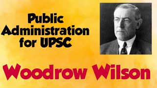 Woodrow Wilson  Public Administration by Suresh Sir  UPSC [upl. by Emmie]