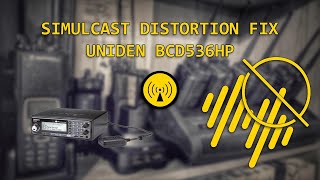 Simulcast Distortion Fix for the Uniden BCD536HP [upl. by Amoakuh]