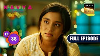 Kavyas Support System  Kavya  Ek Jazbaa Ek Junoon  Ep 38  Full Episode  15 Nov 2023 [upl. by Bernadina]